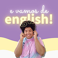 e vamos de English!