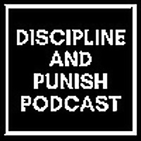 The Discipline and Punish Podcast