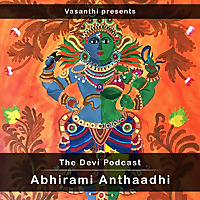 The Devi Podcast - Abhirami Anthaadhi