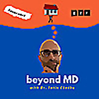 beyond MD with Dr. Yatin Chadha