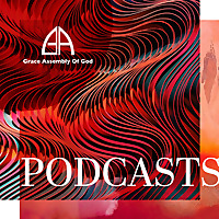 Grace Assembly of God Sermons & Podcasts