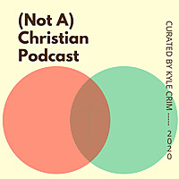 (Not A) Christian Podcast