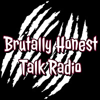 Brutally Honest Talk Radio