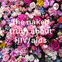 the naked truth about HIV/aids