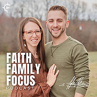 The Faith, Family & Focus Podcast