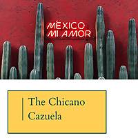 The Chicano Cazuela