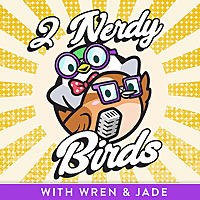 2 NerdyBirds Podcast