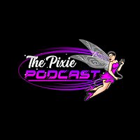 The Pixie Podcast