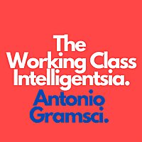 The Working Class Intelligentsia