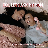 idk, let's ask my mom