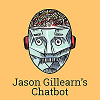 Jason Gillearn's Chatbot