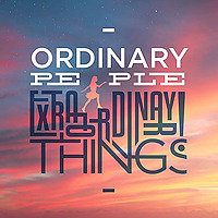 Ordinary People Extraordinary Things