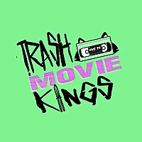 Trash Movie Kings