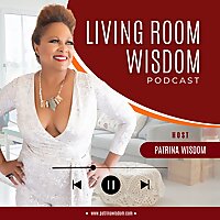 Living Room Wisdom with Patrina Wisdom
