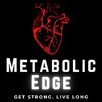 The Metabolic Edge Podcast