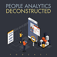 People Analytics Deconstructed