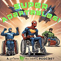 Super Adaptables - A More Than Walking Video Podcast