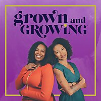 Grown and Growing Podcast