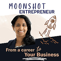 MOONSHOT ENTREPRENEUR   From Senior Executive to Business Owner  ¦ Your  Tactical Roadmap to build a