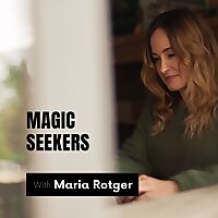 Magic Seekers with Maria Rotger