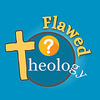 Flawed Theology
