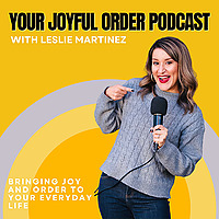 Your Joyful Order With Leslie Martinez