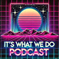 It's What We Do! Podcast