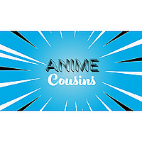 Anime Cousins Podcast