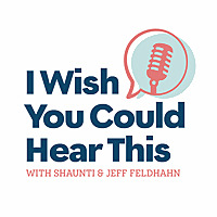 I Wish You Could Hear This