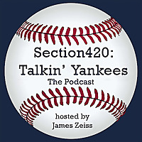 Section420: Talkin' Yankees - The Podcast