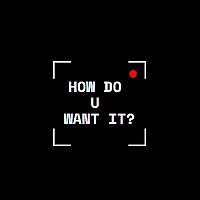 HOWDO_UWANTIT