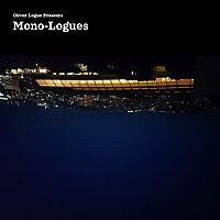 Oliver Logue Presents: Mono-Logues