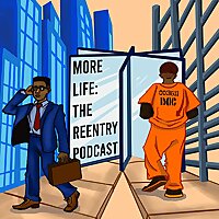 More Life: The Reentry Podcast