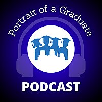 Portrait of a Graduate Podcast