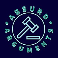 Absurd Arguments