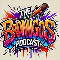 The Bromigos Podcast