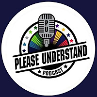 Please Understand Podcast