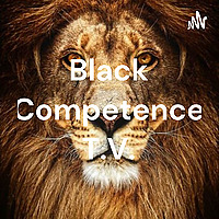 The Black Competence Podcast