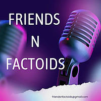 Friends N Factoids