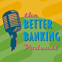 The Better Banking Podcast