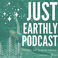 Just Earthly Podcast