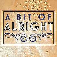 A Bit of Alright