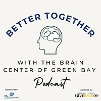 Better Together with the Brain Center of Green Bay