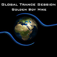 Global Trance Session with Golden Boy Mike