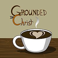 Grounded in Christ