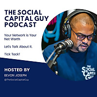 The Social Capital Guy Podcast with Bevon