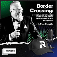 Border Crossing: Essential information and opportunities for international businesses, with Chip Hoe