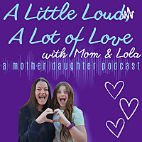 A Little Loud, A Lot of Love