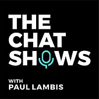 Paul Lambis 'The Chat Shows'