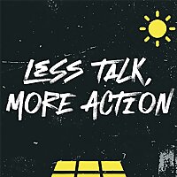Less Talk, More Action